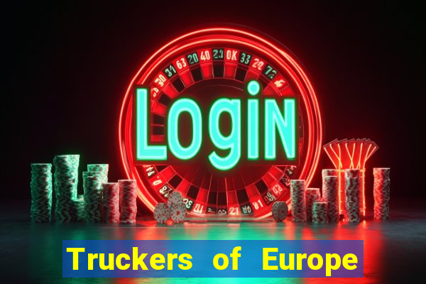 Truckers of Europe 3 dinheiro infinito